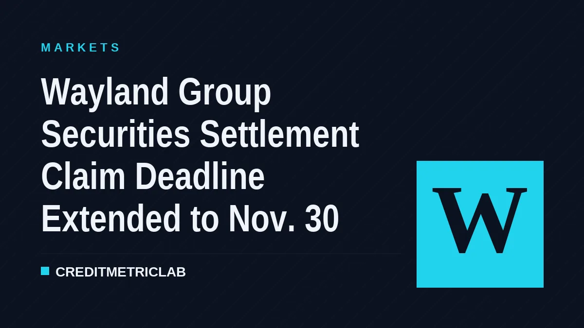 Wayland Group Securities Settlement Claim Deadline Extended to Nov. 30