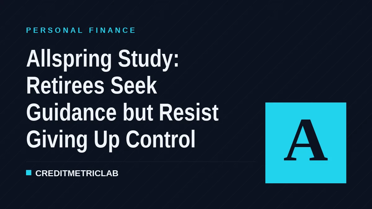 Allspring Study: Retirees Seek Guidance but Resist Giving Up Control