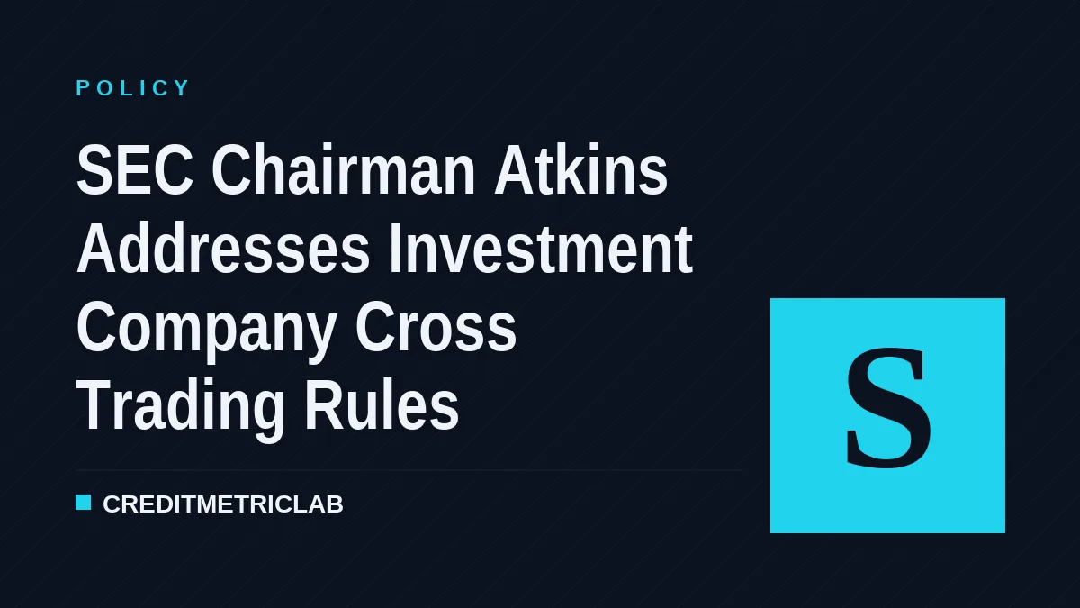 SEC Chairman Atkins Addresses Investment Company Cross Trading Rules