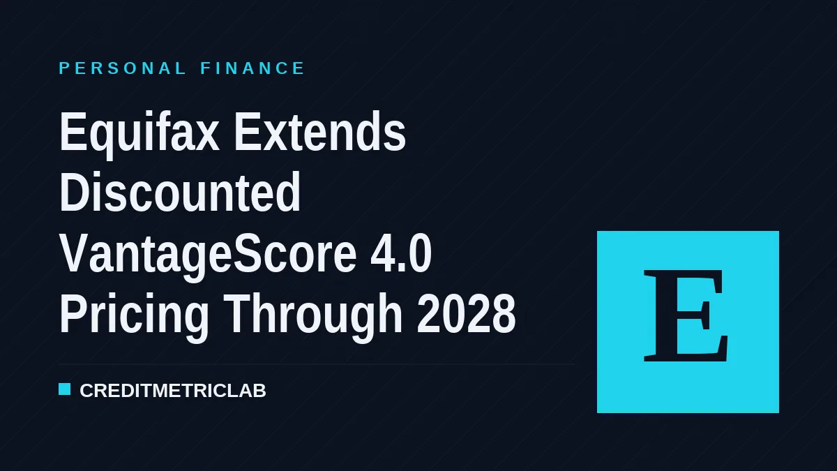 Equifax Extends Discounted VantageScore 4.0 Pricing Through 2028