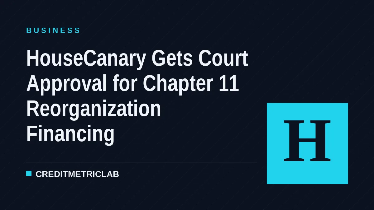 HouseCanary Gets Court Approval for Chapter 11 Reorganization Financing