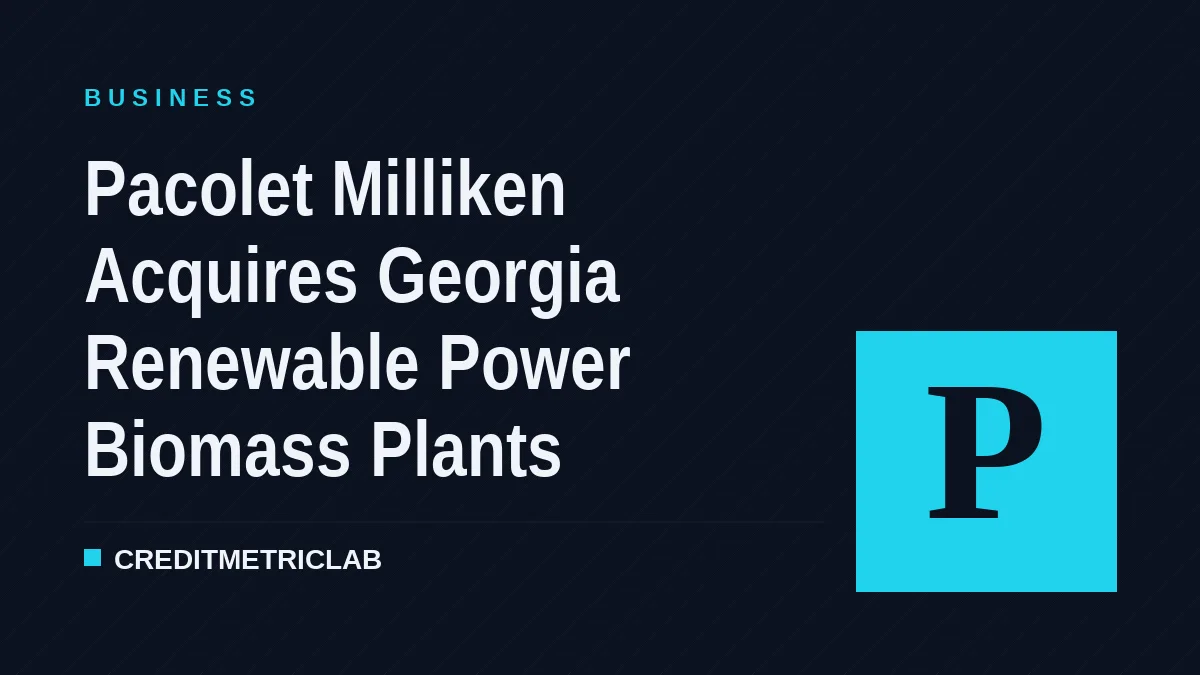 Pacolet Milliken Acquires Georgia Renewable Power Biomass Plants