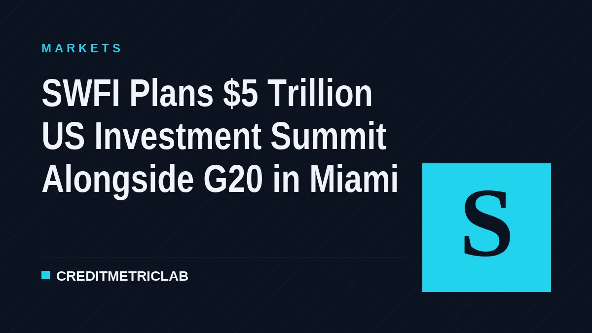 SWFI Plans $5 Trillion US Investment Summit Alongside G20 in Miami
