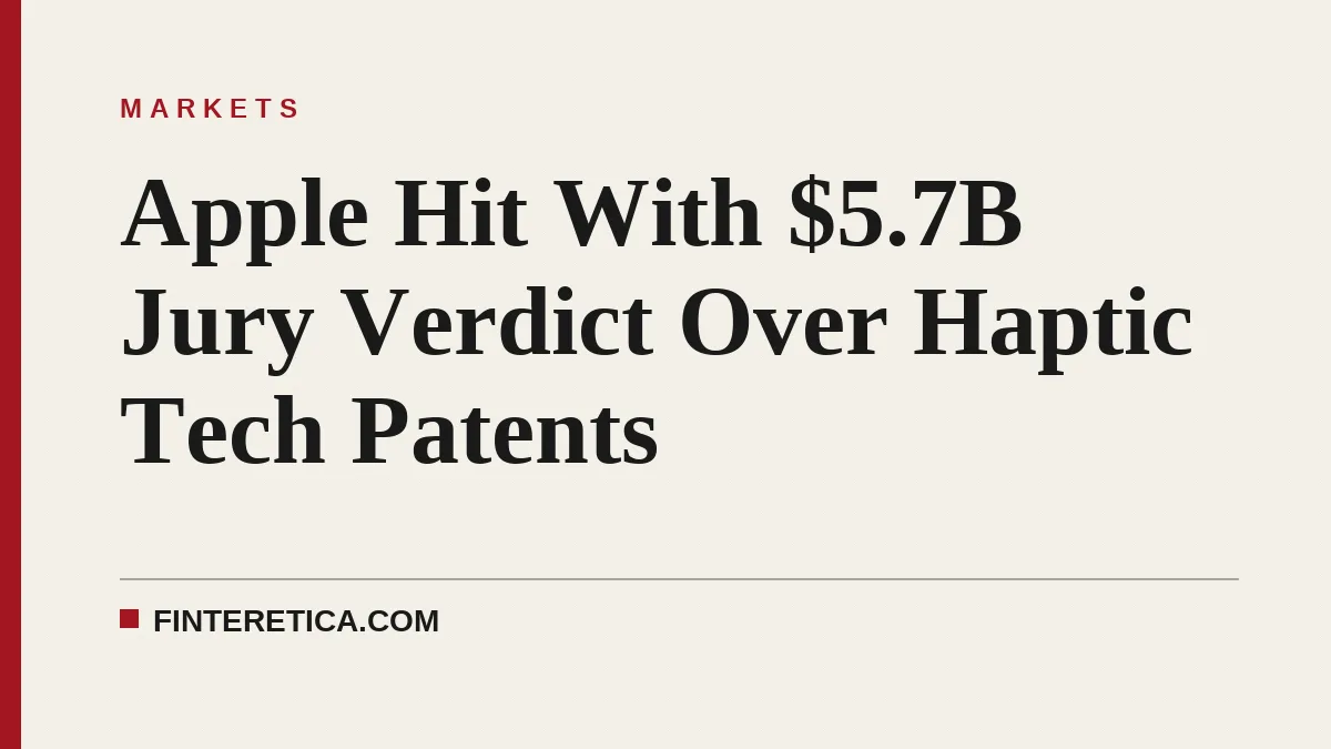 Apple Hit With $5.7B Jury Verdict Over Haptic Tech Patents
