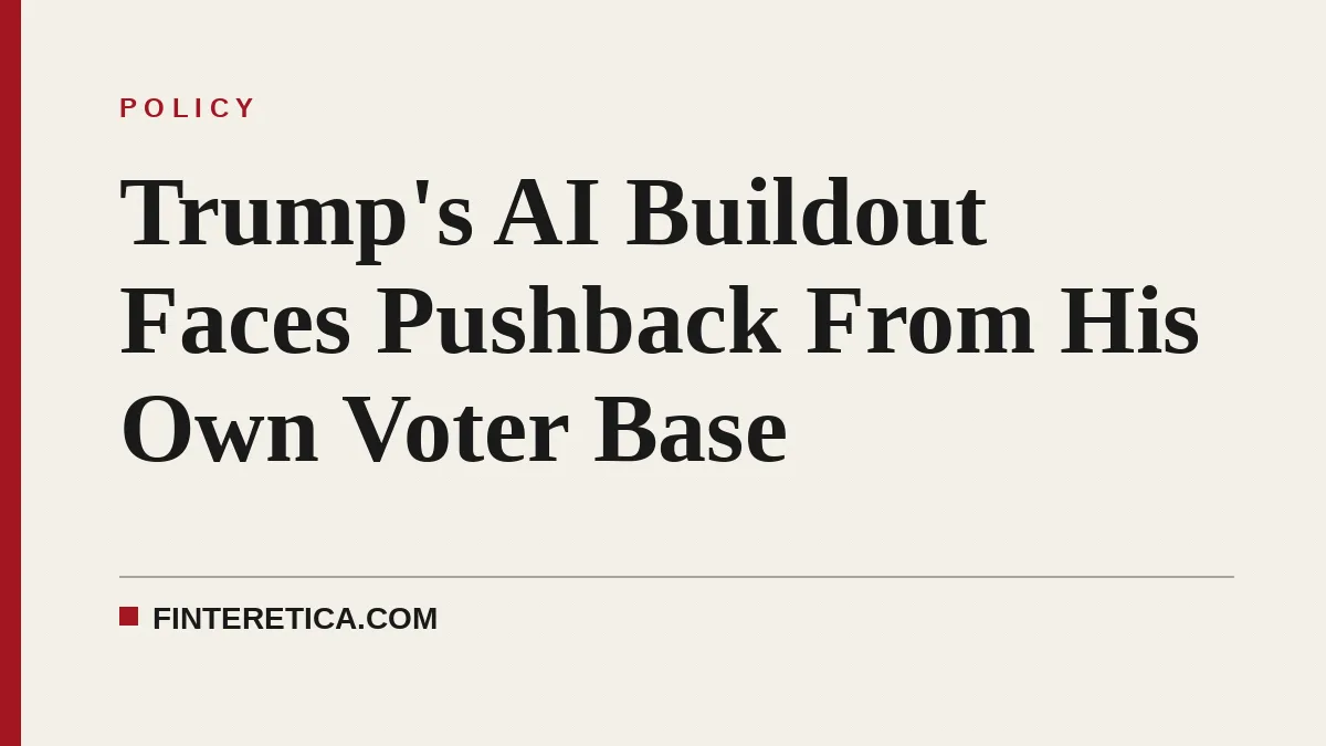 Trump's AI Buildout Faces Pushback From His Own Voter Base