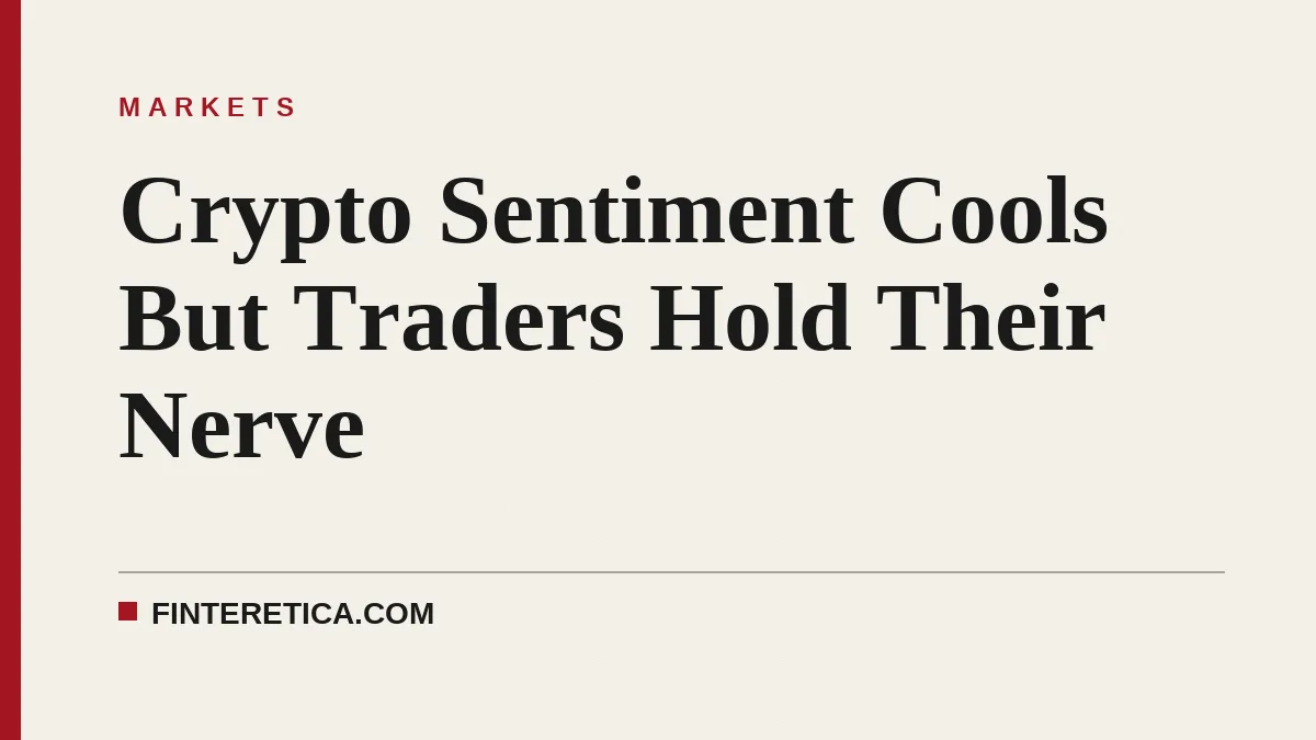 Crypto Sentiment Cools But Traders Hold Their Nerve