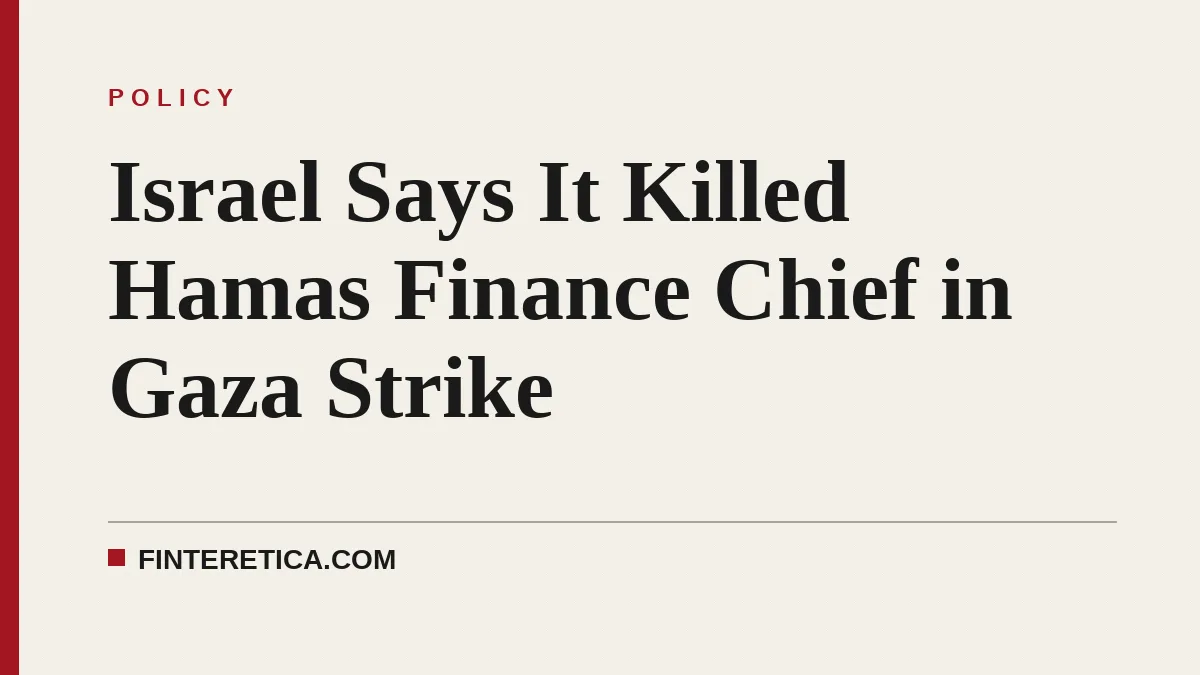 Israel Says It Killed Hamas Finance Chief in Gaza Strike