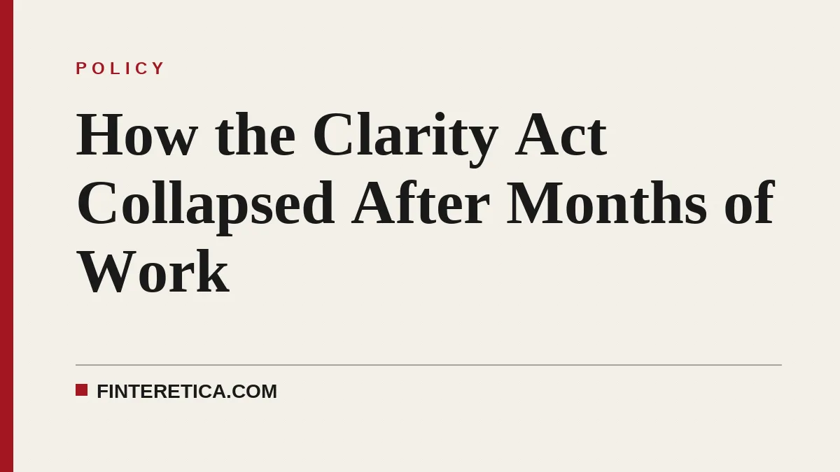 How the Clarity Act Collapsed After Months of Work