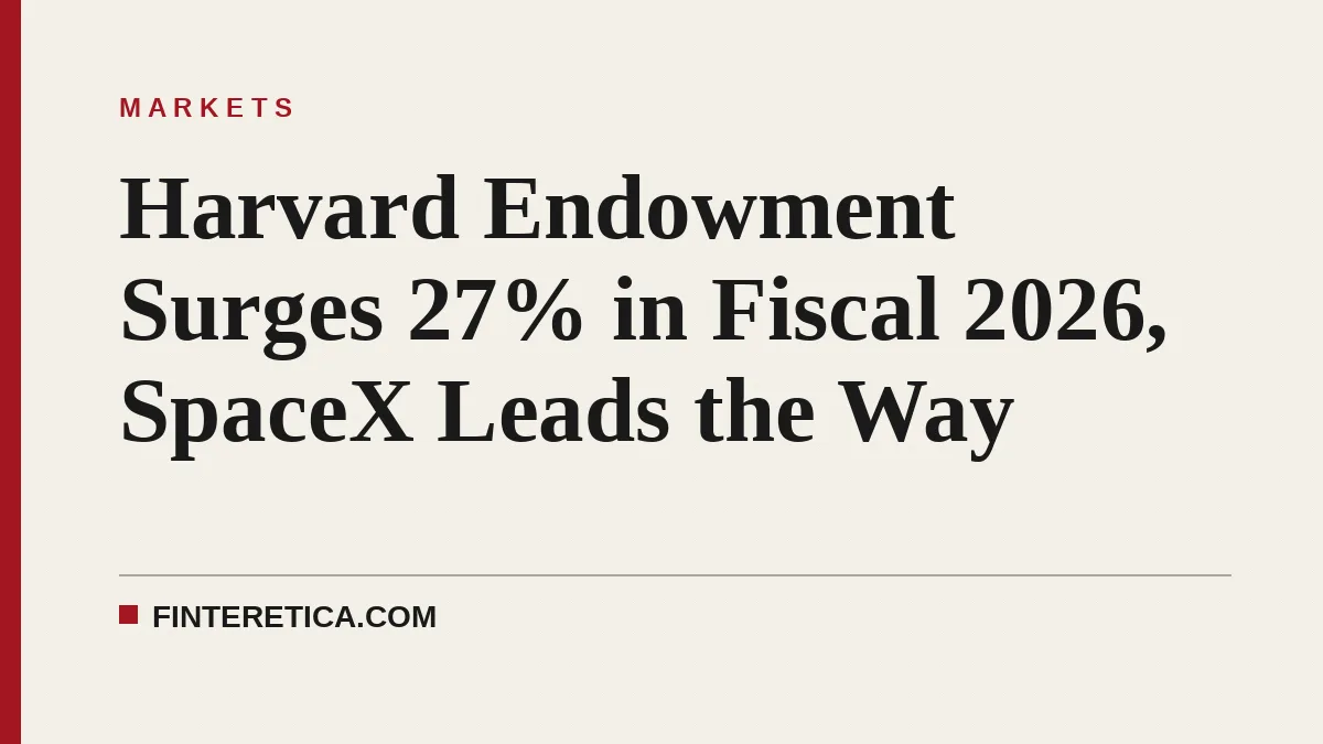 Harvard Endowment Surges 27% in Fiscal 2026, SpaceX Leads the Way