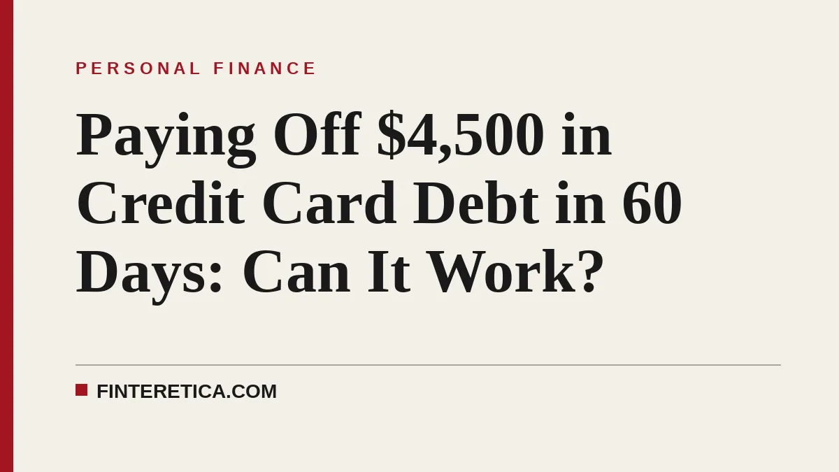 Paying Off $4,500 in Credit Card Debt in 60 Days: Can It Work?