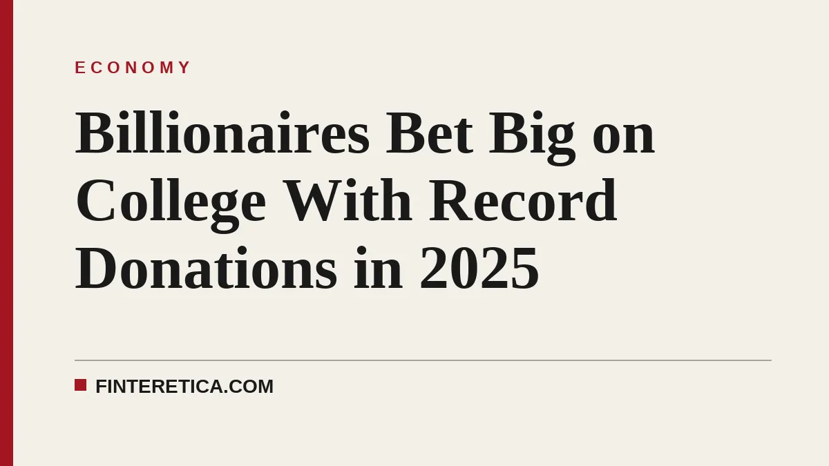 Billionaires Bet Big on College With Record Donations in 2025