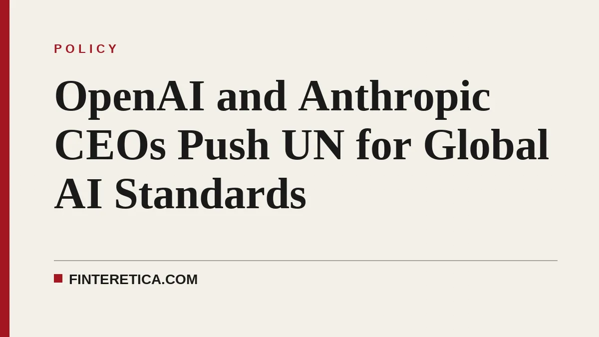 OpenAI and Anthropic CEOs Push UN for Global AI Standards