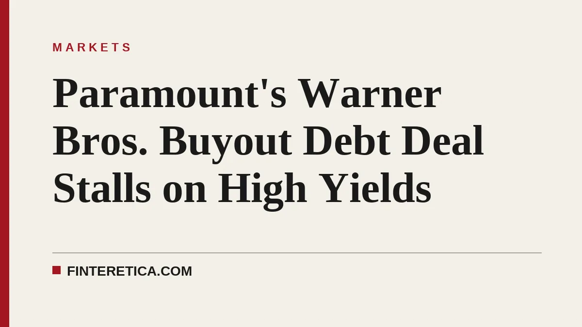 Paramount's Warner Bros. Buyout Debt Deal Stalls on High Yields