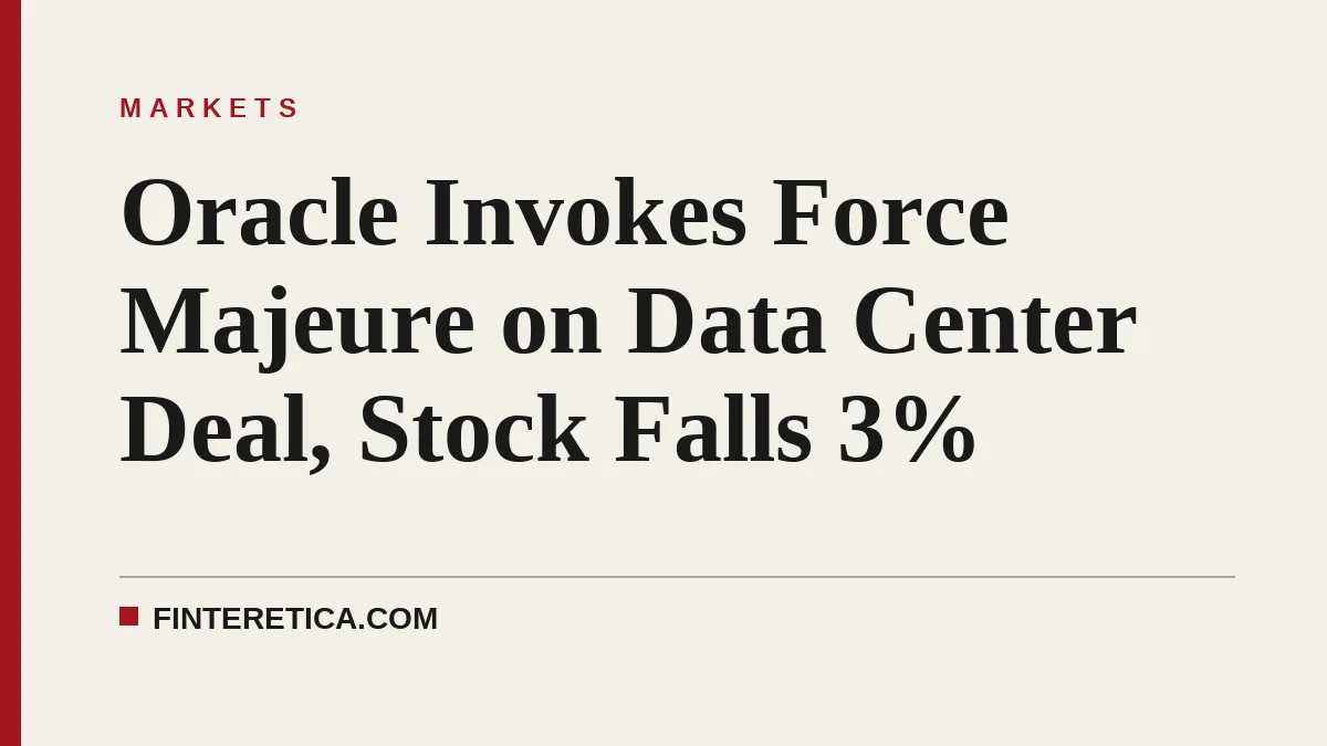 Oracle Invokes Force Majeure on Data Center Deal, Stock Falls 3%