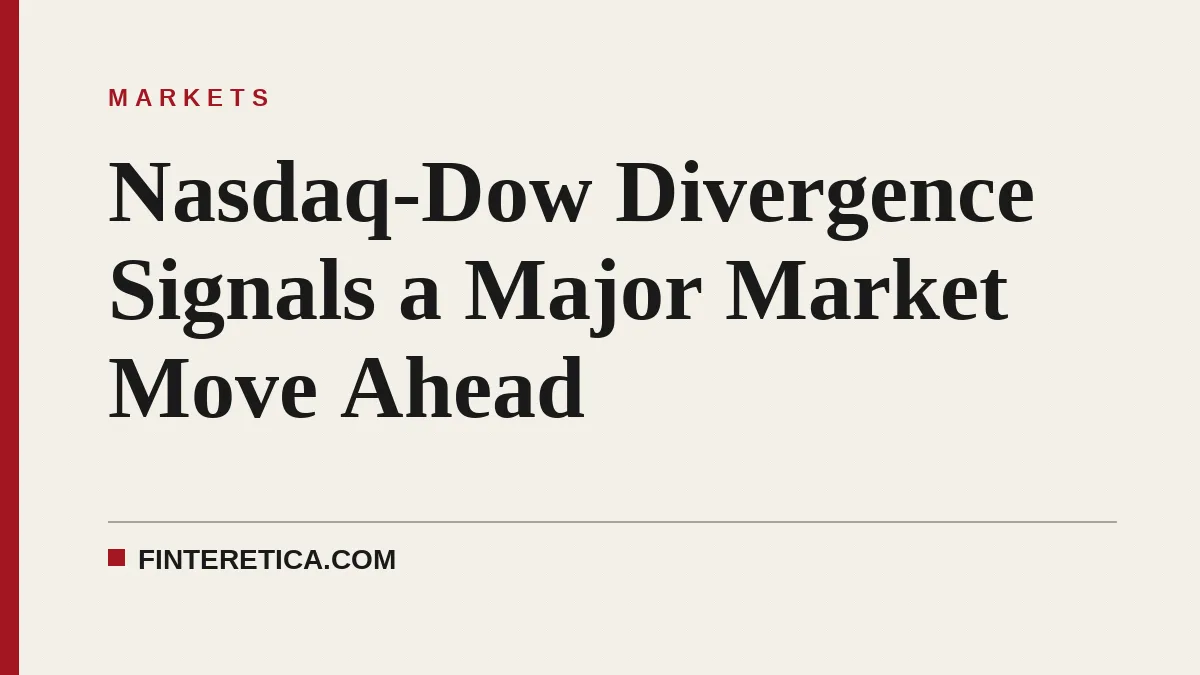 Nasdaq-Dow Divergence Signals a Major Market Move Ahead