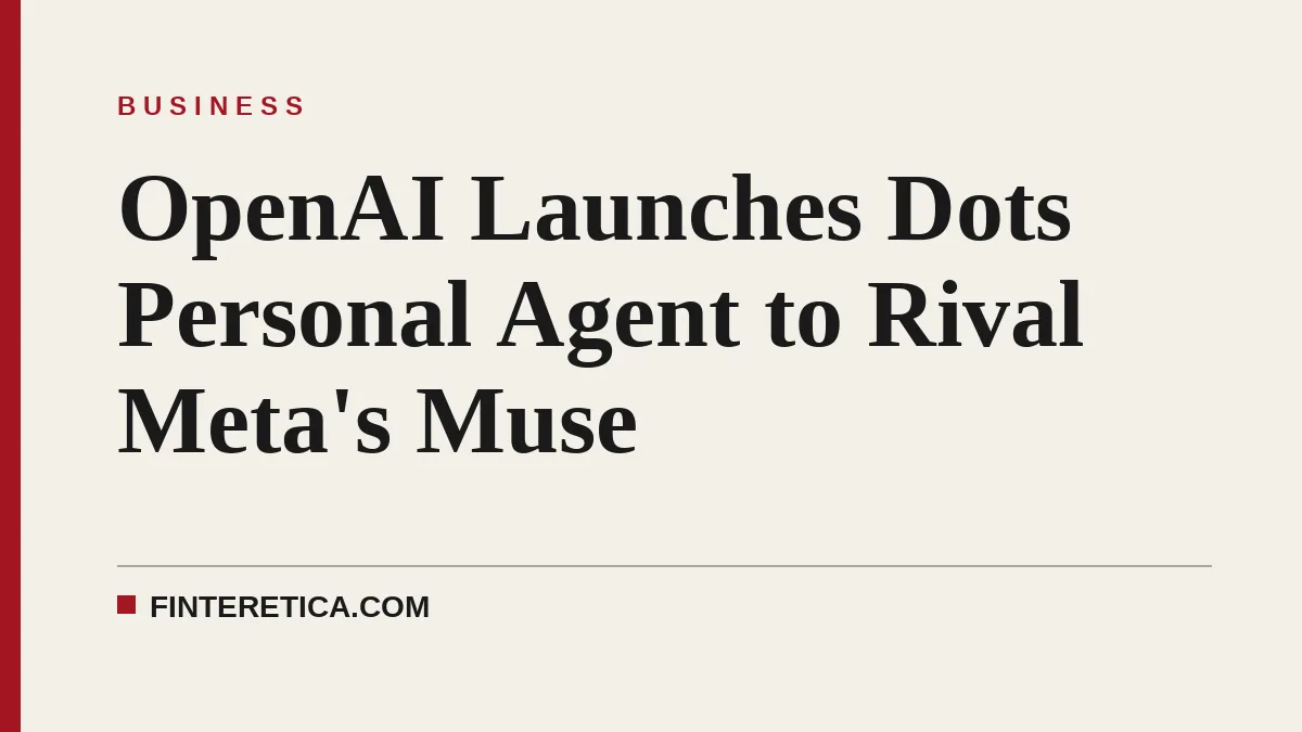 OpenAI Launches Dots Personal Agent to Rival Meta's Muse
