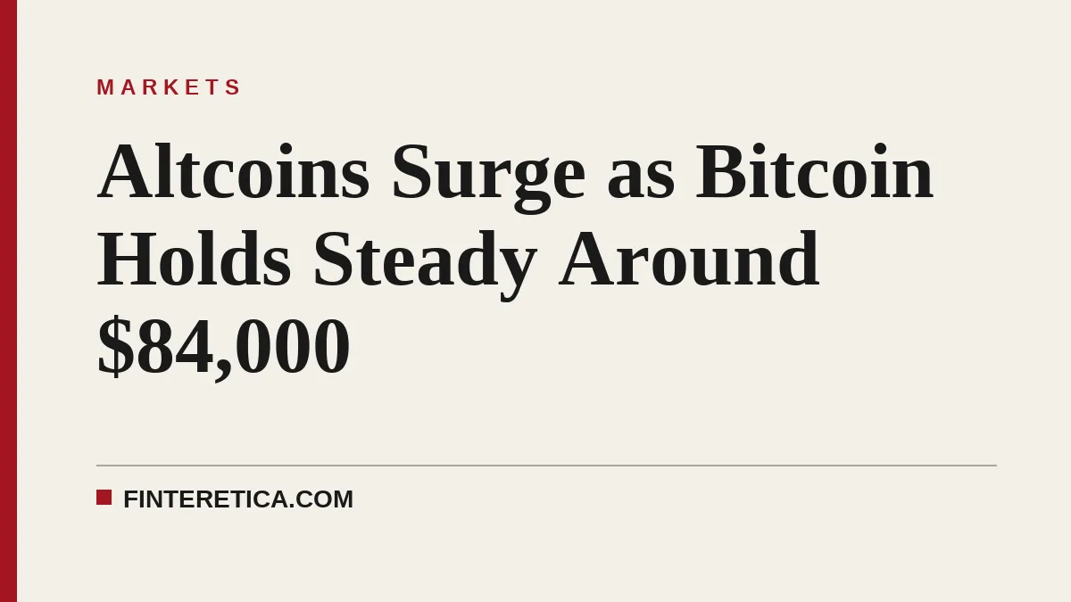 Altcoins Surge as Bitcoin Holds Steady Around $84,000