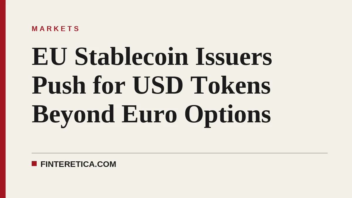 EU Stablecoin Issuers Push for USD Tokens Beyond Euro Options