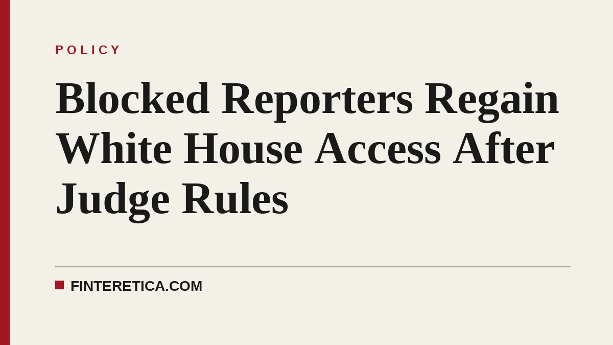 Blocked Reporters Regain White House Access After Judge Rules