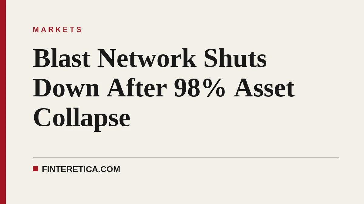 Blast Network Shuts Down After 98% Asset Collapse
