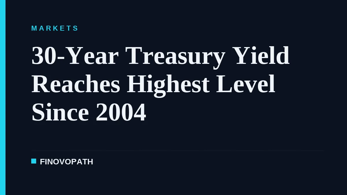30-Year Treasury Yield Reaches Highest Level Since 2004