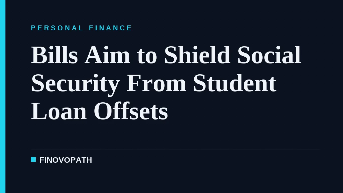 Bills Aim to Shield Social Security From Student Loan Offsets