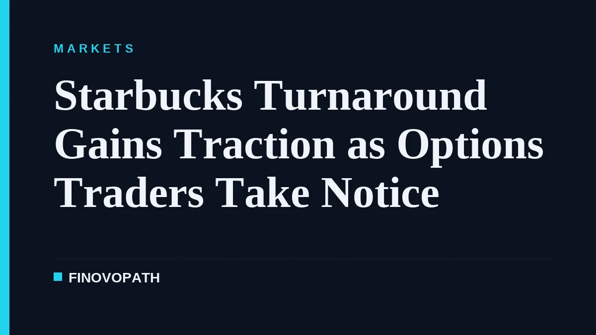 Starbucks Turnaround Gains Traction as Options Traders Take Notice