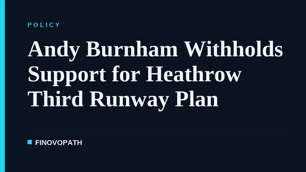 Andy Burnham Withholds Support for Heathrow Third Runway Plan