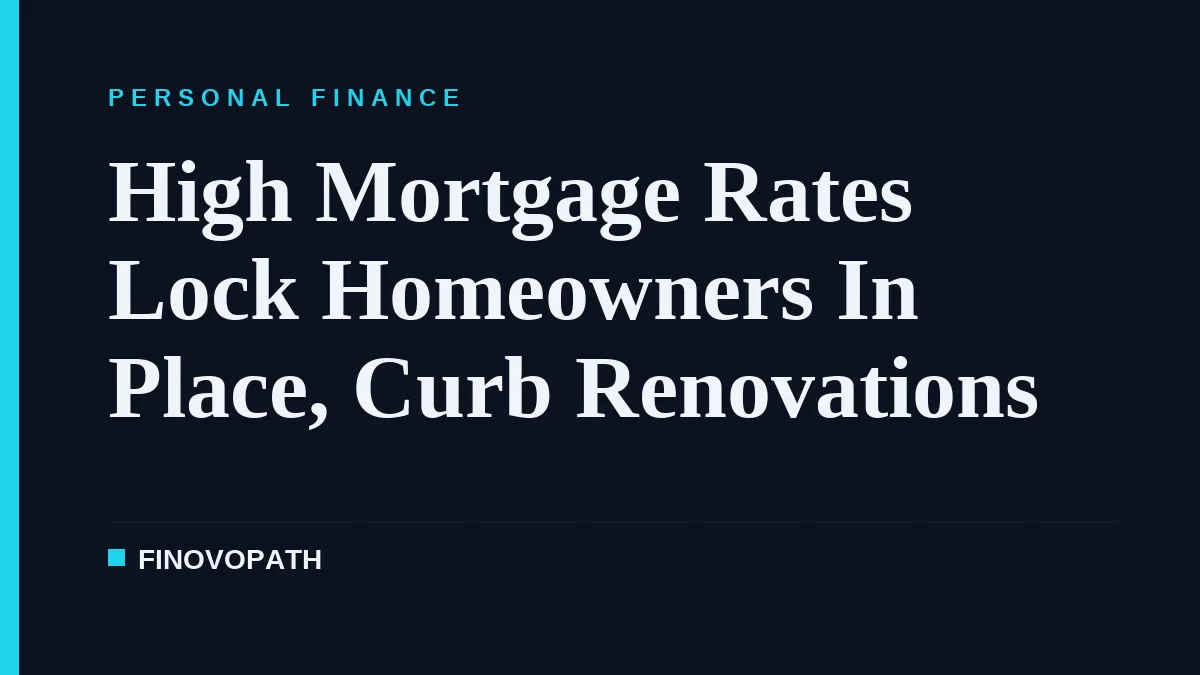 High Mortgage Rates Lock Homeowners In Place, Curb Renovations