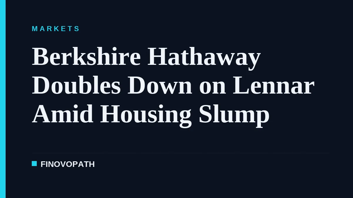 Berkshire Hathaway Doubles Down on Lennar Amid Housing Slump
