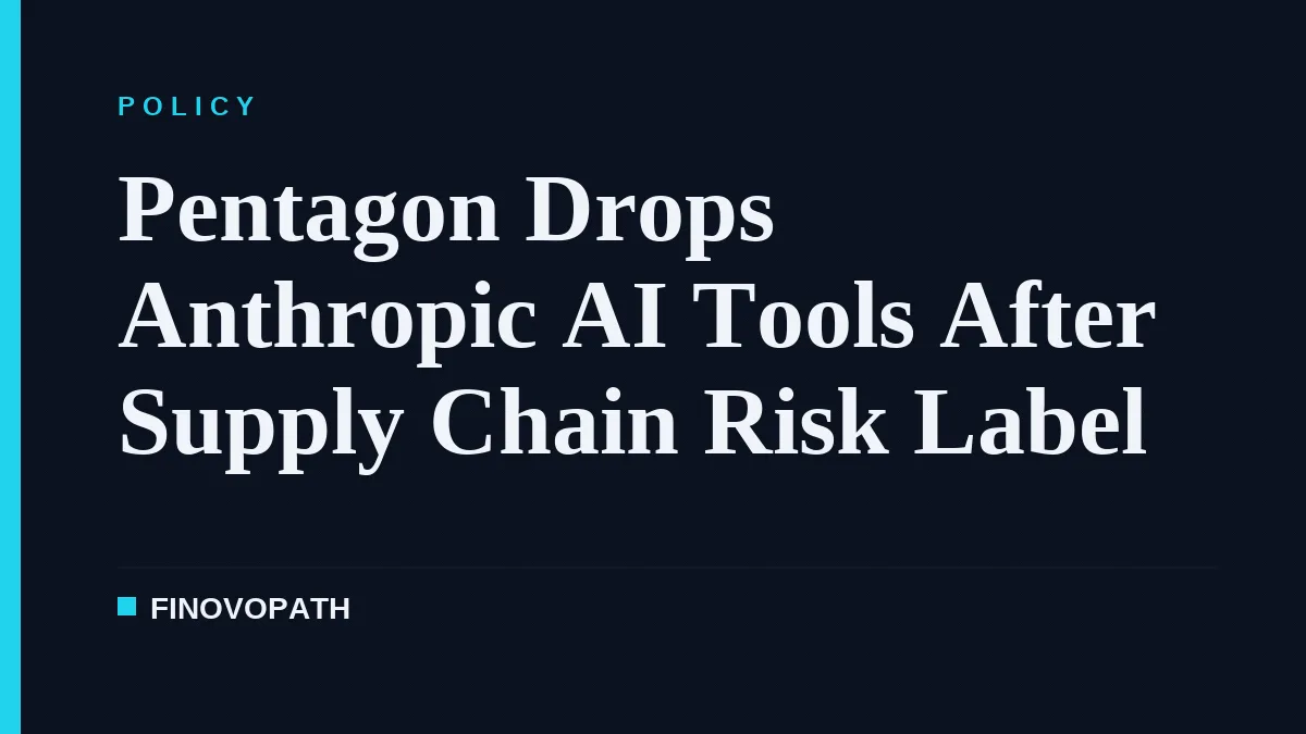 Pentagon Drops Anthropic AI Tools After Supply Chain Risk Label