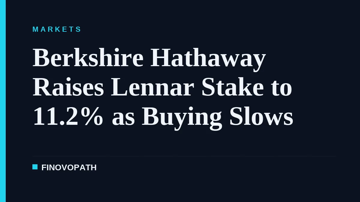Berkshire Hathaway Raises Lennar Stake to 11.2% as Buying Slows