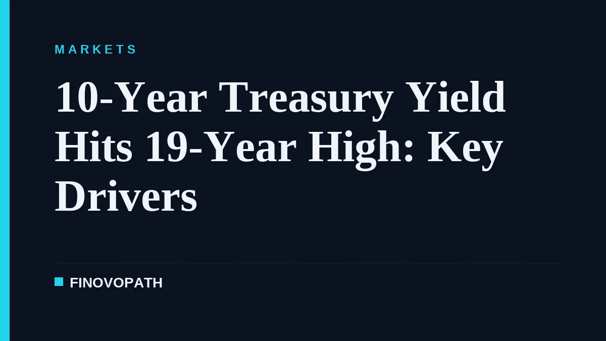 10-Year Treasury Yield Hits 19-Year High: Key Drivers