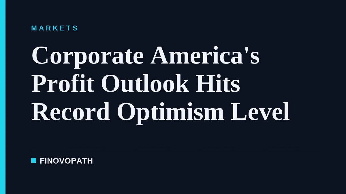 Corporate America's Profit Outlook Hits Record Optimism Level