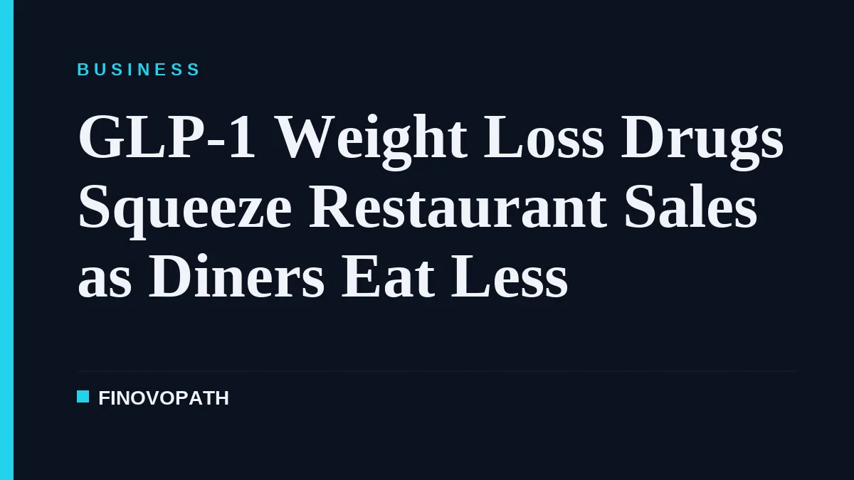GLP-1 Weight Loss Drugs Squeeze Restaurant Sales as Diners Eat Less
