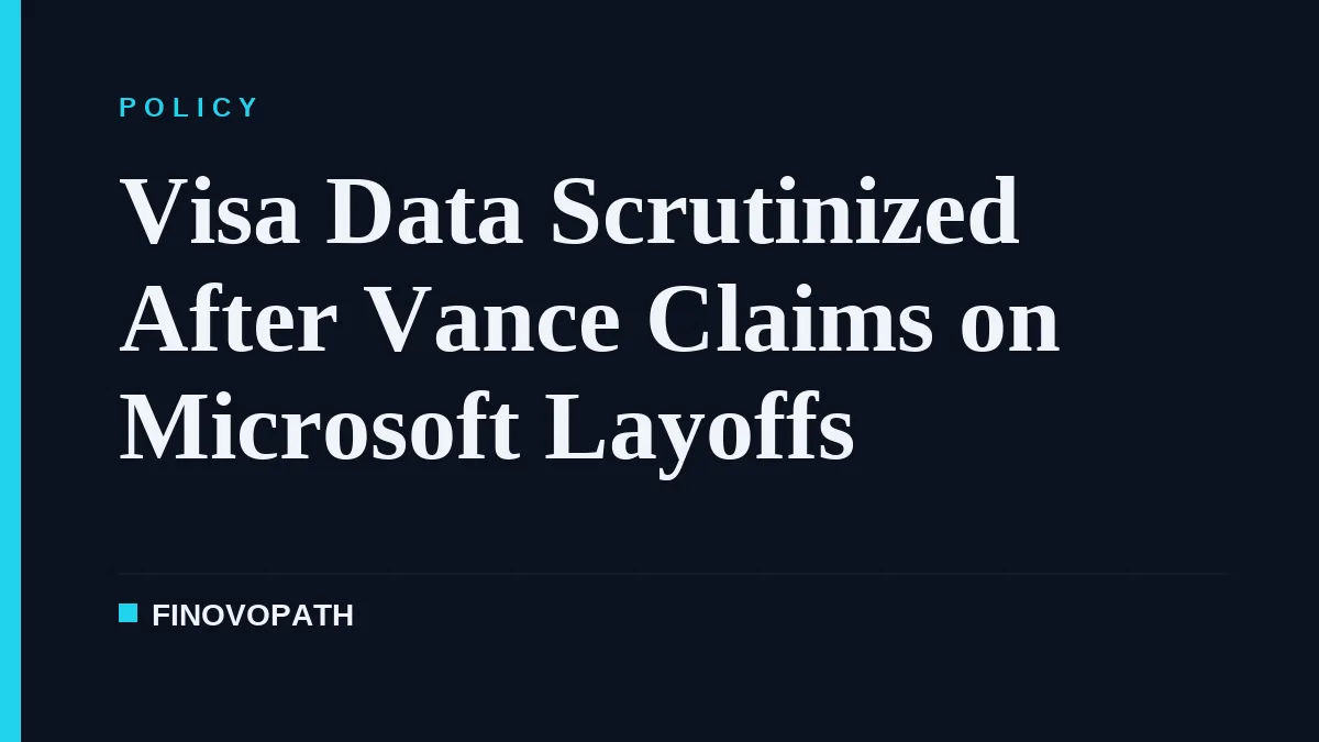Visa Data Scrutinized After Vance Claims on Microsoft Layoffs