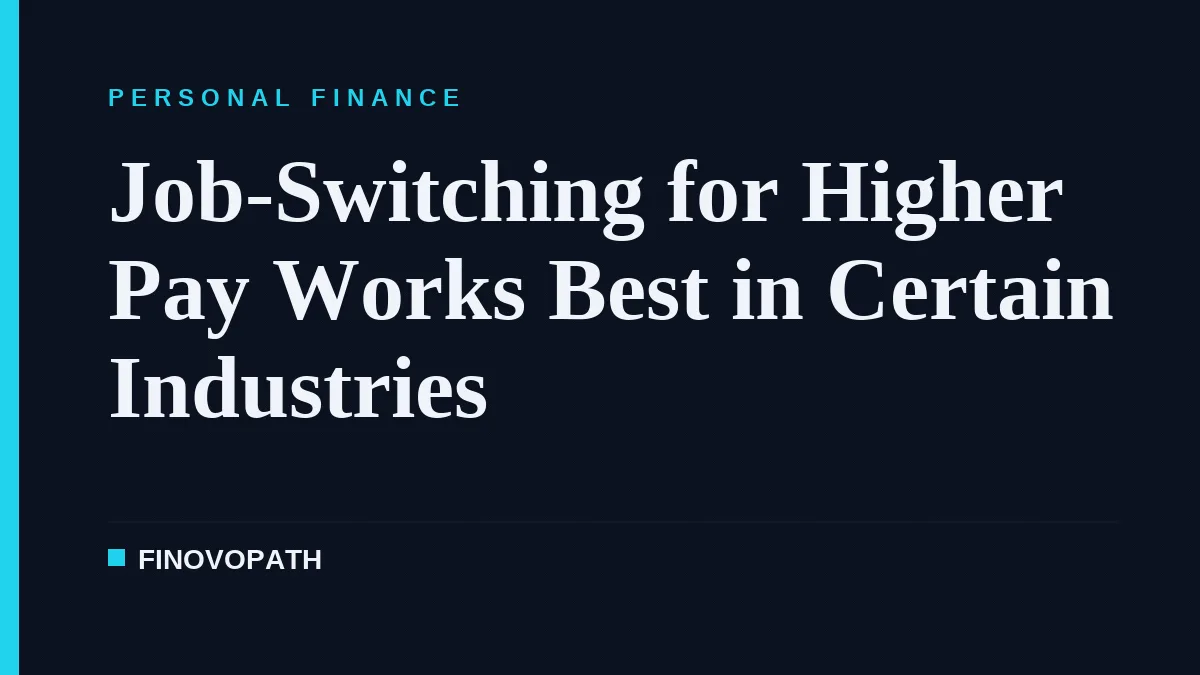 Job-Switching for Higher Pay Works Best in Certain Industries