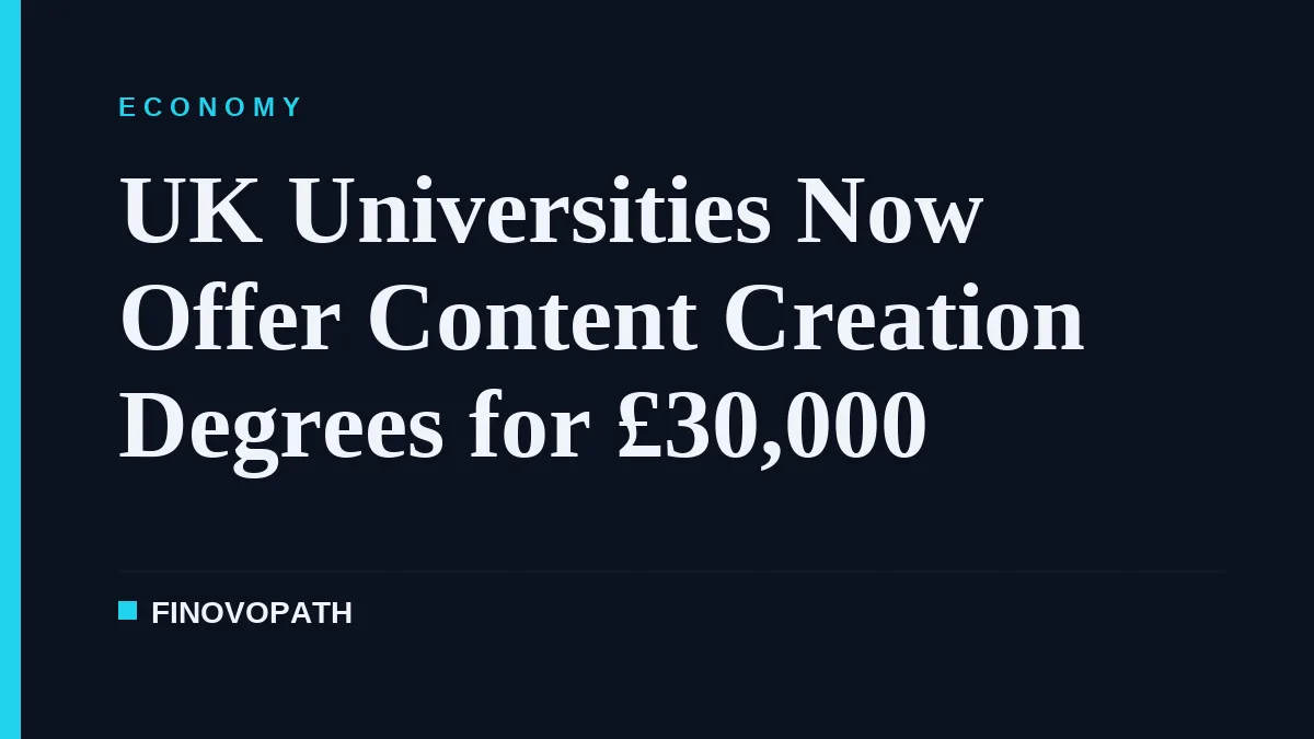 UK Universities Now Offer Content Creation Degrees for £30,000