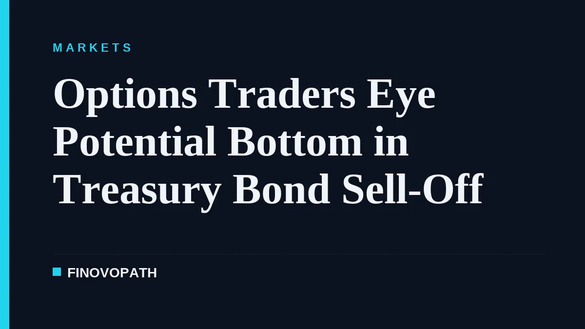 Options Traders Eye Potential Bottom in Treasury Bond Sell-Off