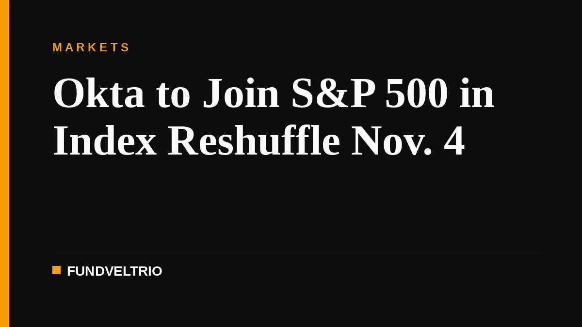 Okta to Join S&P 500 in Index Reshuffle Nov. 4