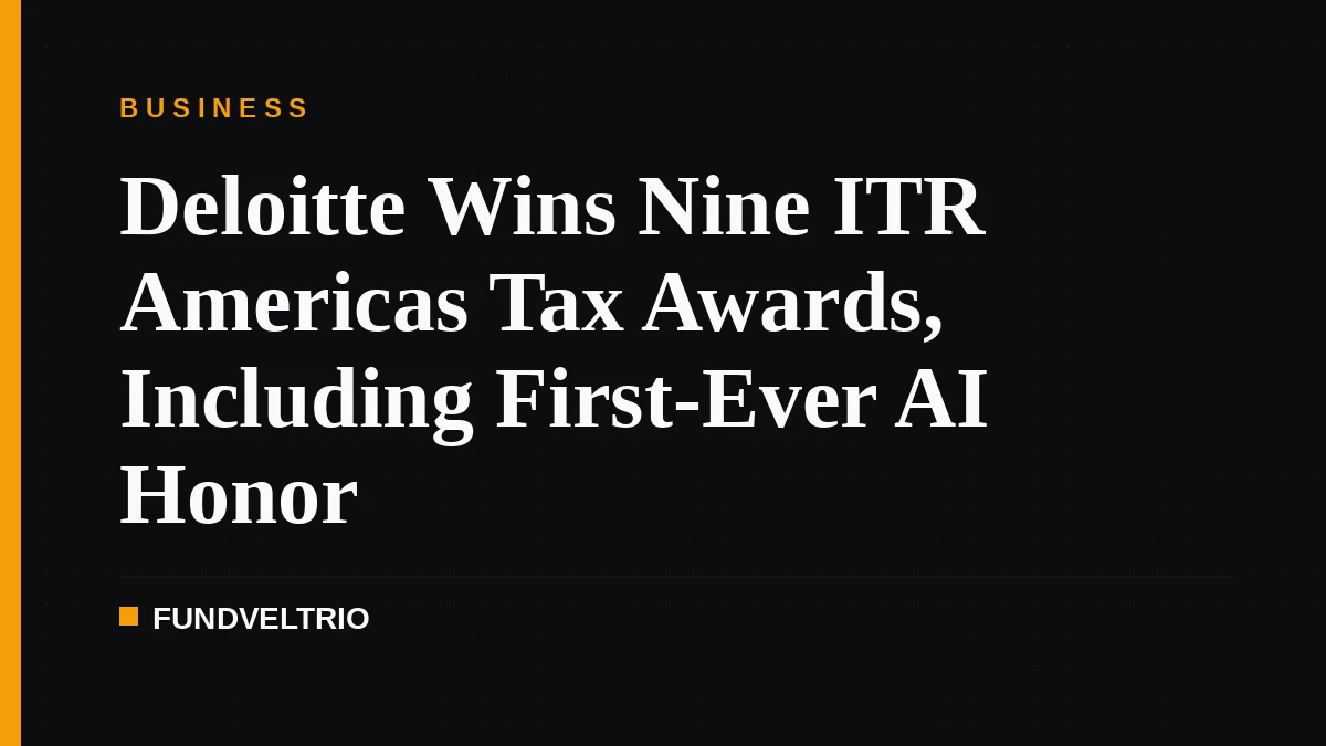 Deloitte Wins Nine ITR Americas Tax Awards, Including First-Ever AI Honor