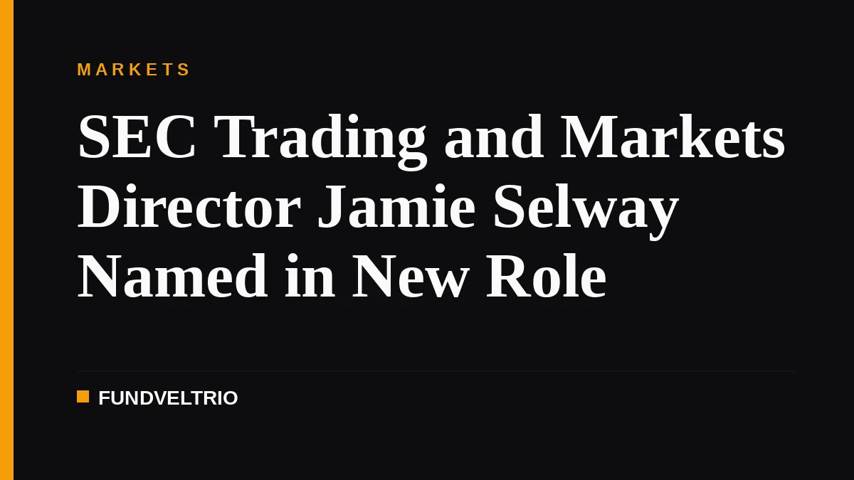 SEC Trading and Markets Director Jamie Selway Named in New Role