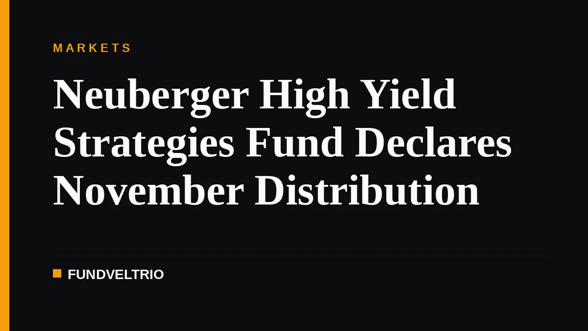 Neuberger High Yield Strategies Fund Declares November Distribution