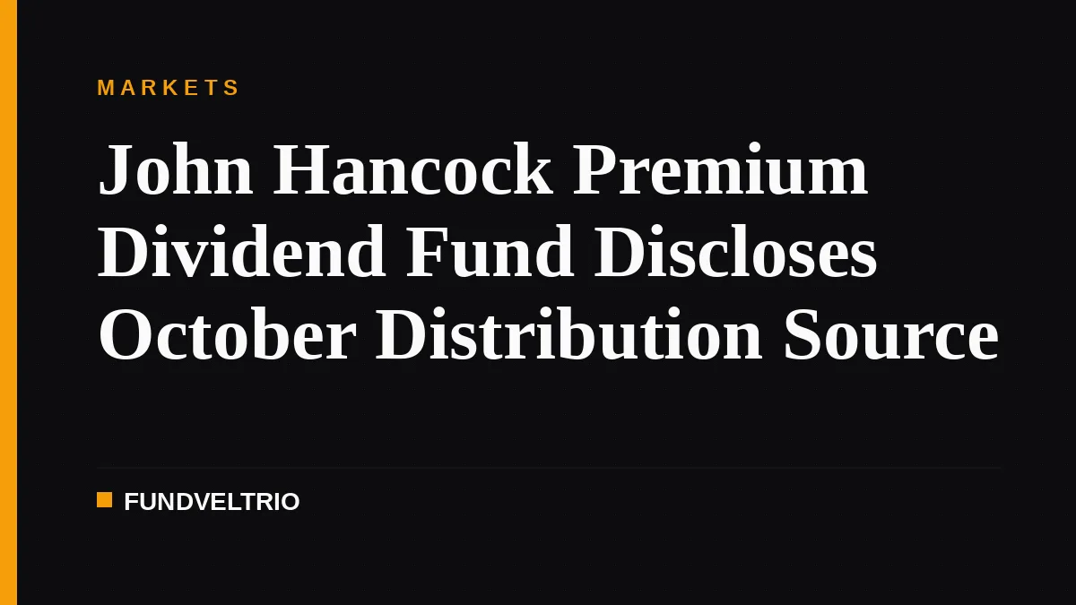 John Hancock Premium Dividend Fund Discloses October Distribution Source