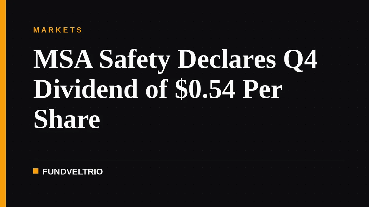 MSA Safety Declares Q4 Dividend of $0.54 Per Share