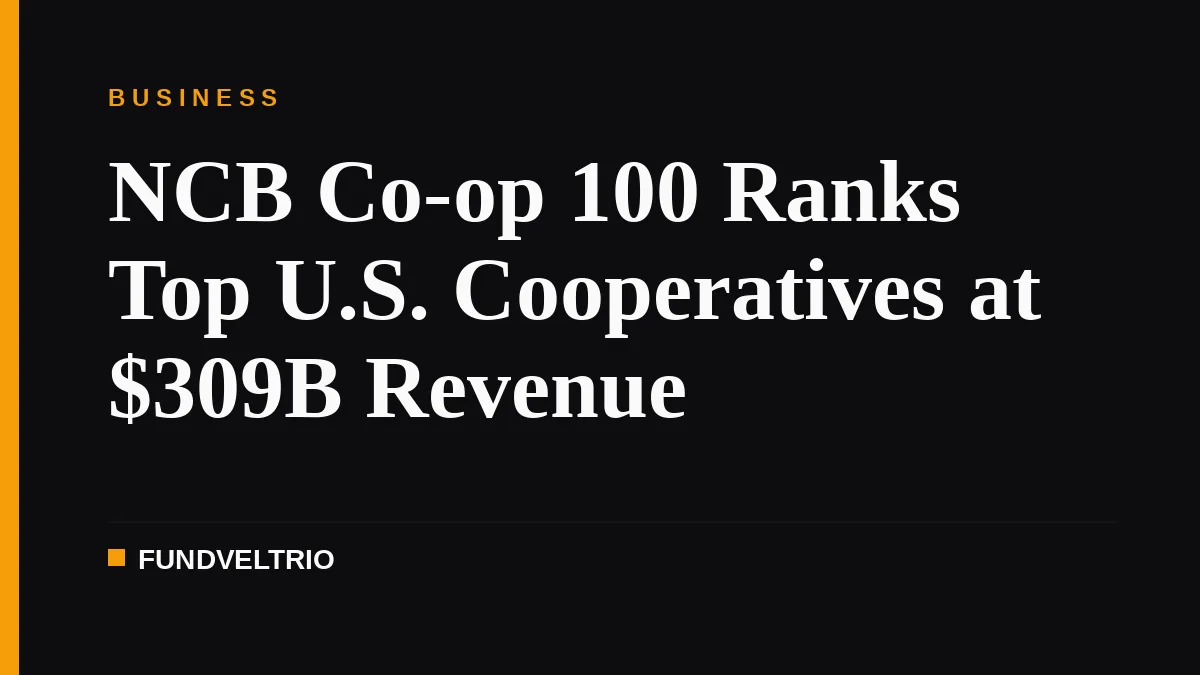 NCB Co-op 100 Ranks Top U.S. Cooperatives at $309B Revenue