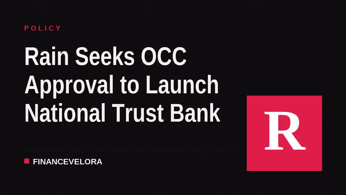 Rain Seeks OCC Approval to Launch National Trust Bank
