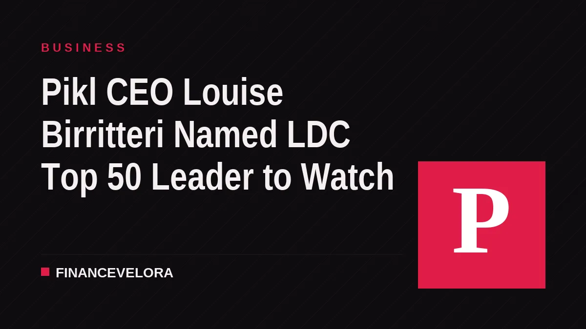 Pikl CEO Louise Birritteri Named LDC Top 50 One to Watch