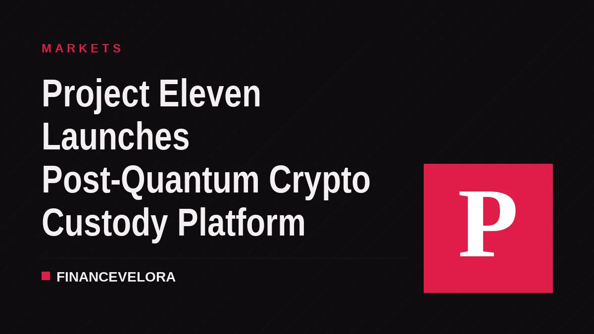 Project Eleven Launches Post-Quantum Crypto Custody Platform