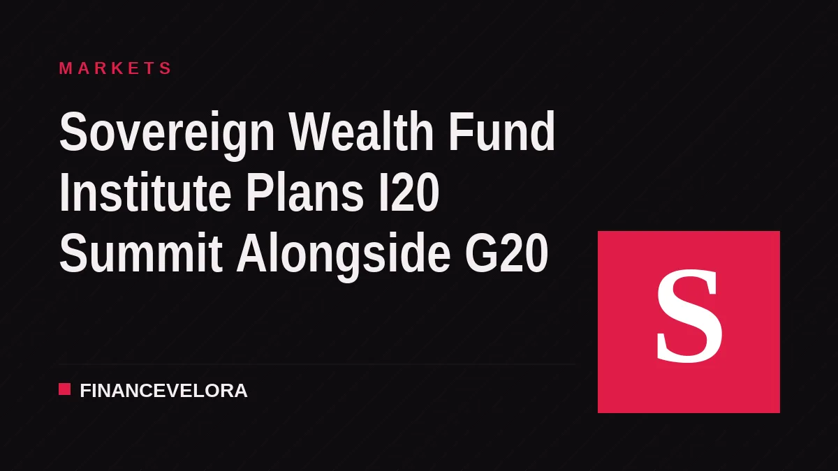 Sovereign Wealth Fund Institute Plans I20 Summit Alongside G20
